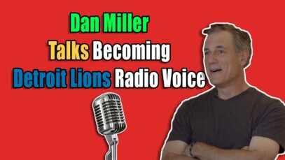 Dan Miller Talks Becoming Radio Voice of The Detroit Lions