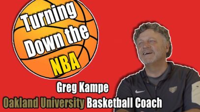 Greg Kampe Turning Down The NBA