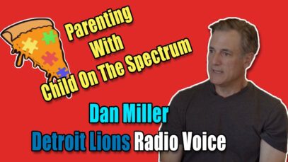 Lions Radio Voice Dan Miller Talks Parenting With Child on The Spectrum
